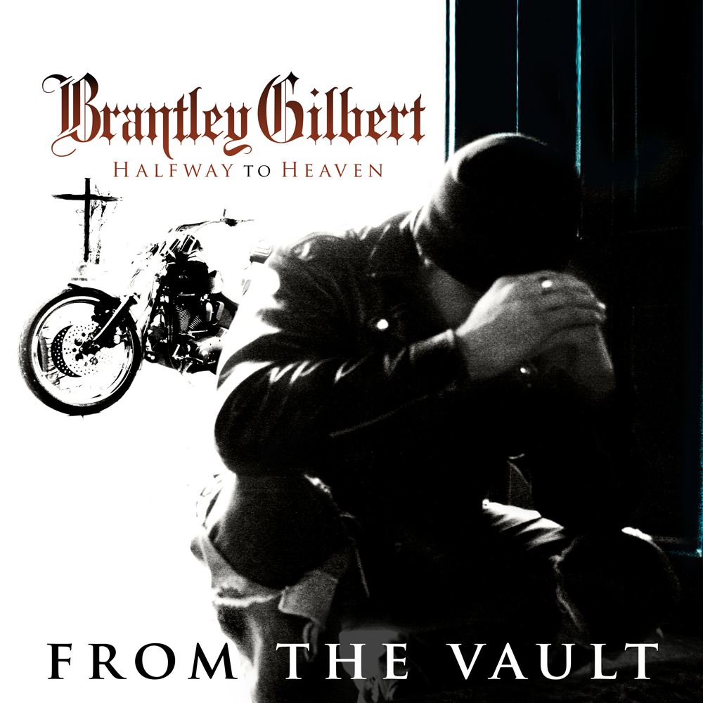 Brantley Gilbert - Halfway To Heaven - From The Vault