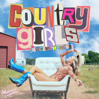Mackenzie Carpenter - Country Girls (Just Wanna Have Fun) Digital Single
