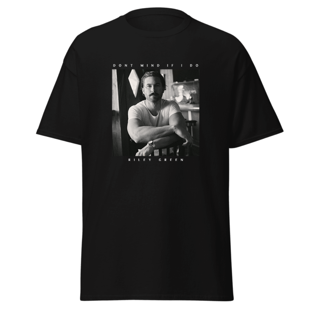 Riley Green Don’t Mind If I Do T-Shirt Front