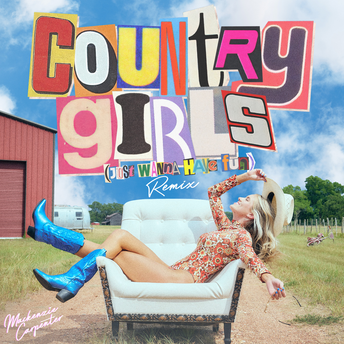 Mackenzie Carpenter - Country Girls (Just Wanna Have Fun / Remix) Digital Multi-Single
