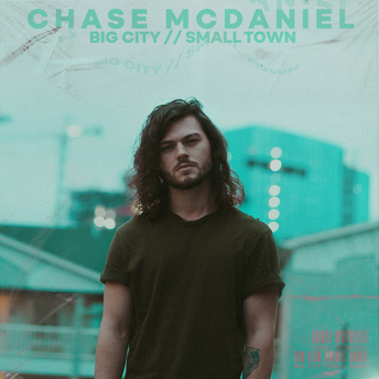 Chase McDaniel - Big City Small Town Digital Single