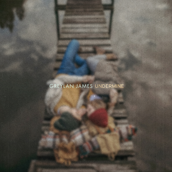 Greylan James - Undermine Digital Single