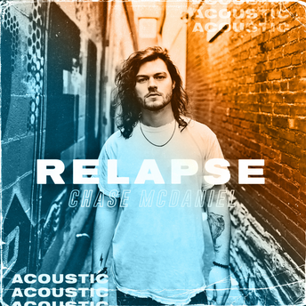 Chase McDaniel - Relapse (Acoustic) Digital Multi-Single