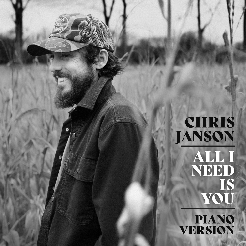 Chris Janson - All I Need Is You (Piano Version) Digital Multi-Single