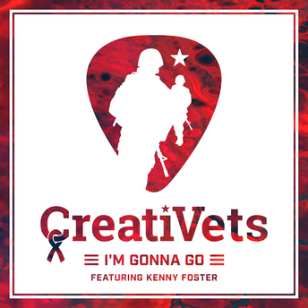 CreatiVets - I'm Gonna Go (ft. Kenny Foster) Digital Single