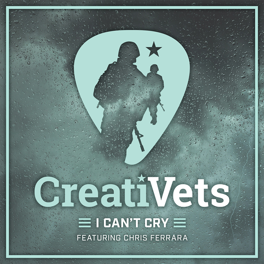 CreatiVets - I Can't Cry (ft. Chris Ferrara) Digital Single