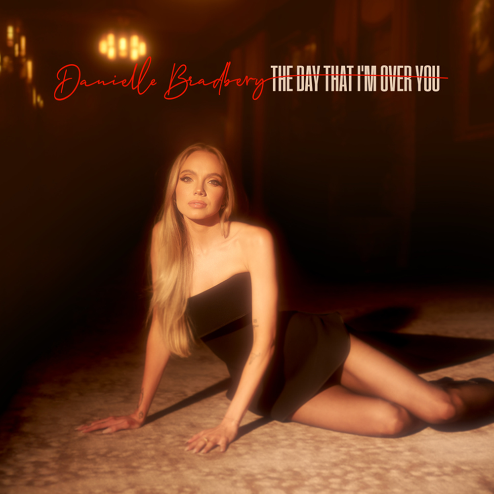 Danielle Bradbery - The Day That I'm Over You Digital Single