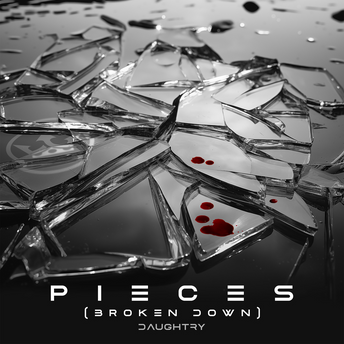 Daughtry - Pieces (Broken Down) Digital Multi-Single