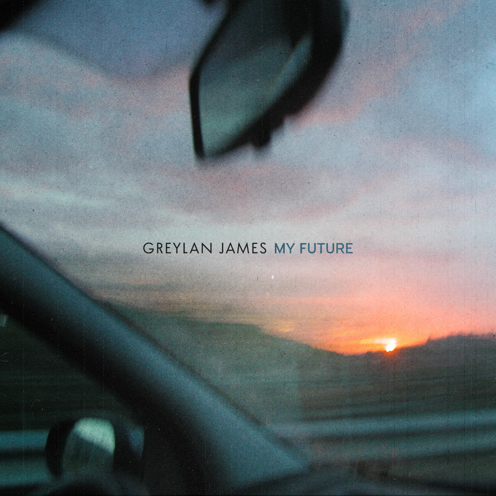 Greylan James - My Future Digital Single