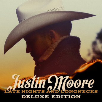 Justin Moore - Late Nights And Longnecks (Deluxe Edition) Digital Album
