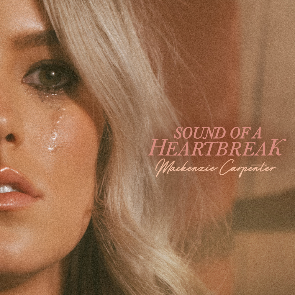 Mackenzie Carpenter - Sound Of A Heartbreak Digital Single