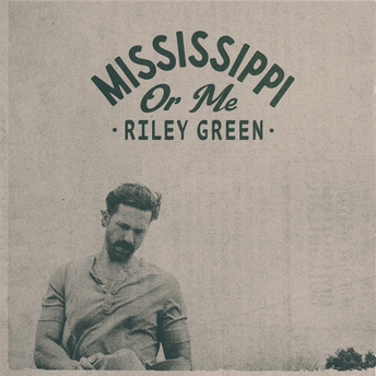 Riley Green - Mississippi Or Me Digital Single