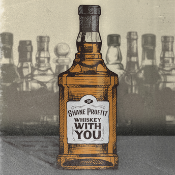 Shane Profitt - Whiskey With You Digital Single