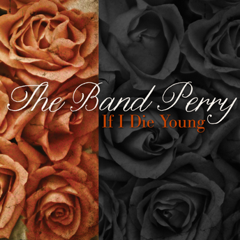 The Band Perry - If I Die Young (Acoustic Version) Digital Multi-Single
