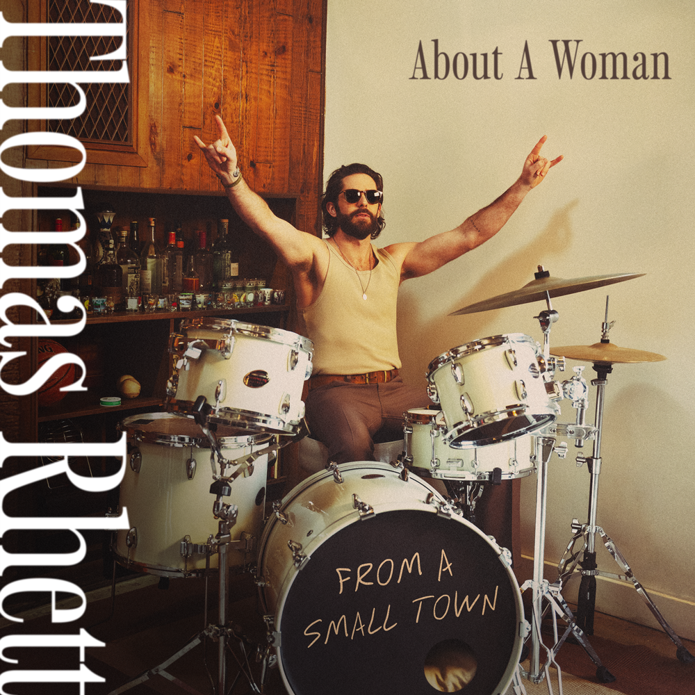 Thomas Rhett - About A Woman - From A Small Town