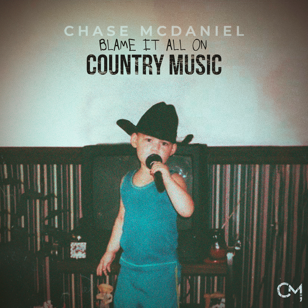 Chase McDaniel - Blame It All On Country Music Digital Album