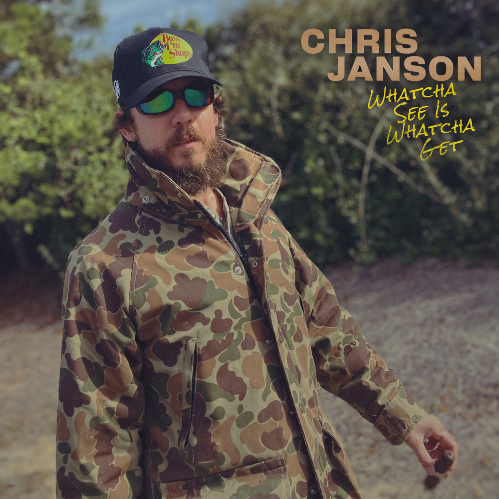 Chris Janson - Whatcha See Is Whatcha Get Digital Single