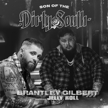 Brantley Gilbert - Son Of The Dirty South (ft. Jelly Roll) Digital Single