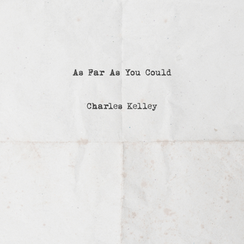 Charles Kelley - As Far As You Could Digital Single
