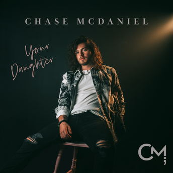 Chase McDaniel - Your Daughter Digital Single