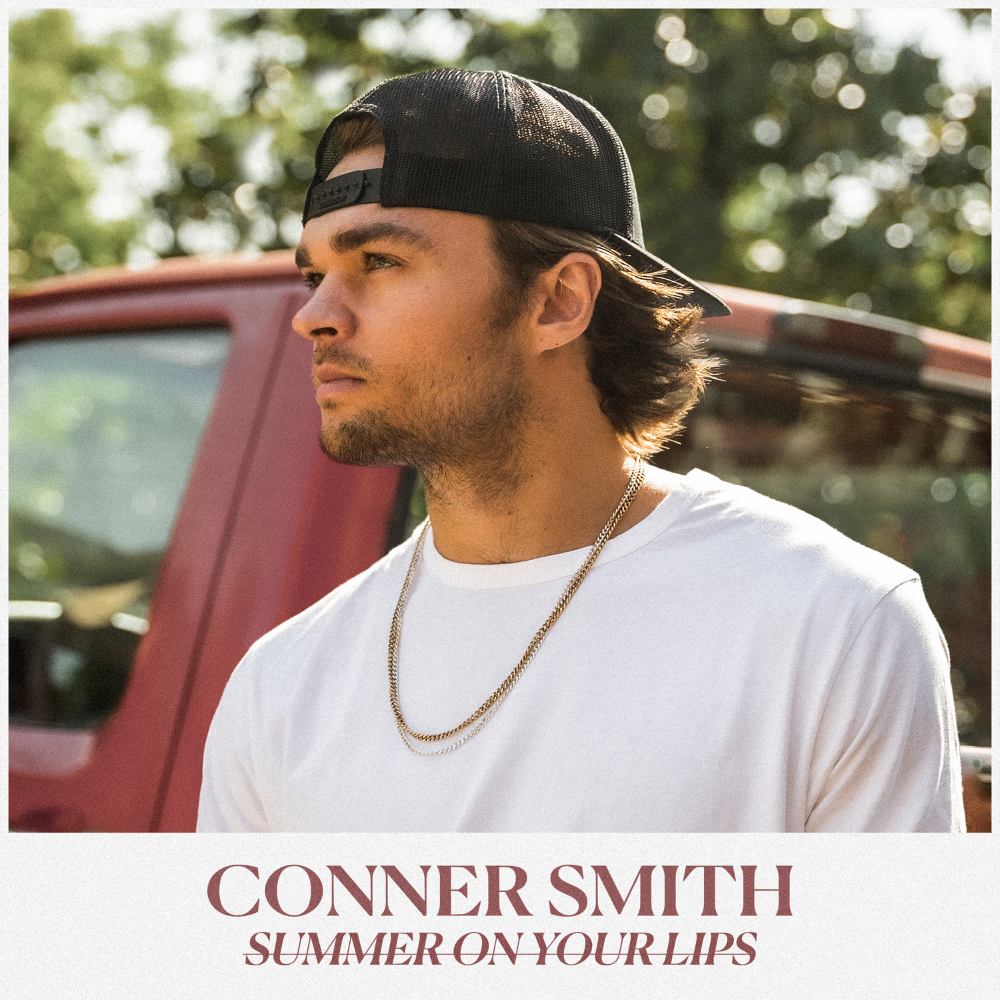 Conner Smith - Summer On Your Lips Digital Single