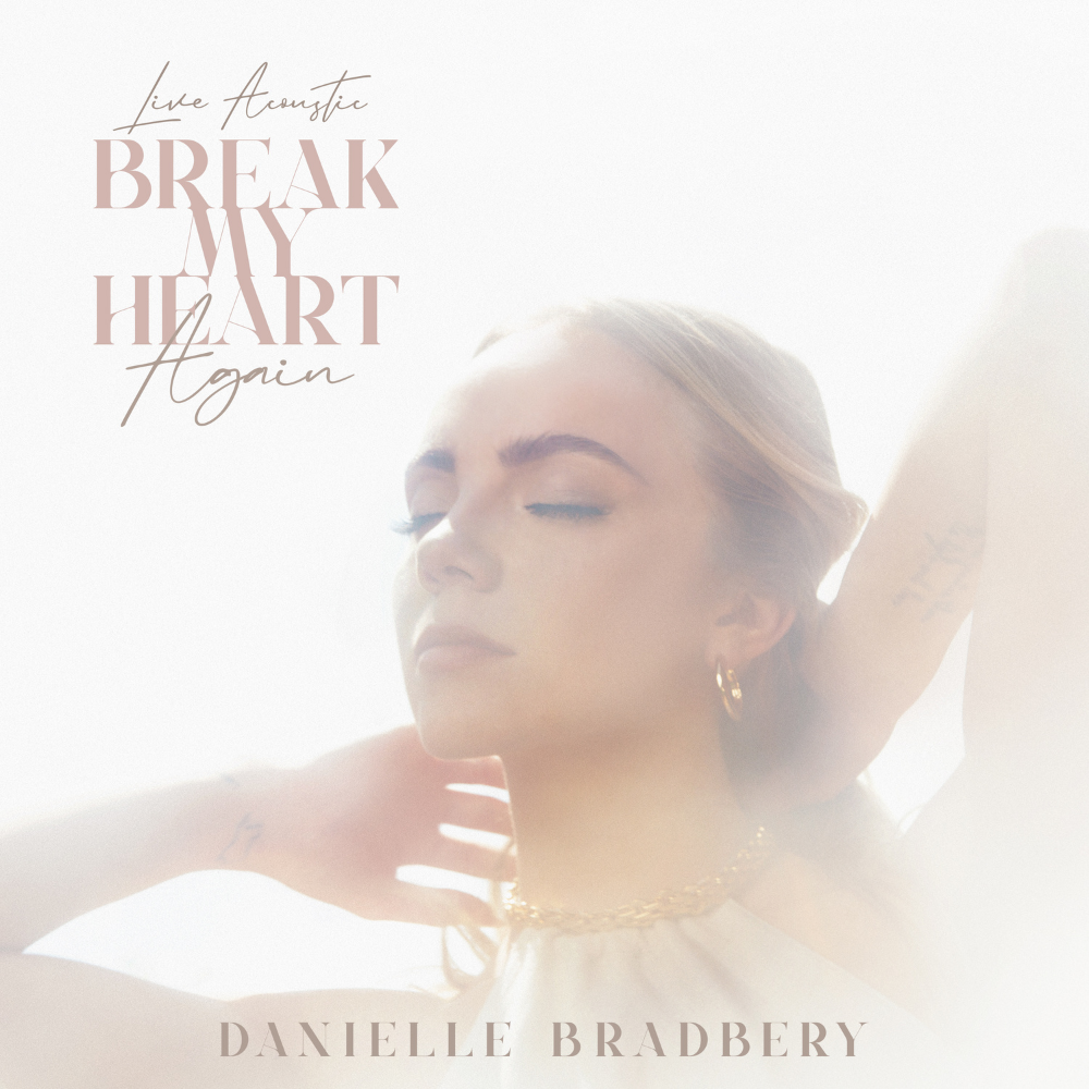 Danielle Bradbery - Break My Heart Again (Live Acoustic) Digital Multi Single