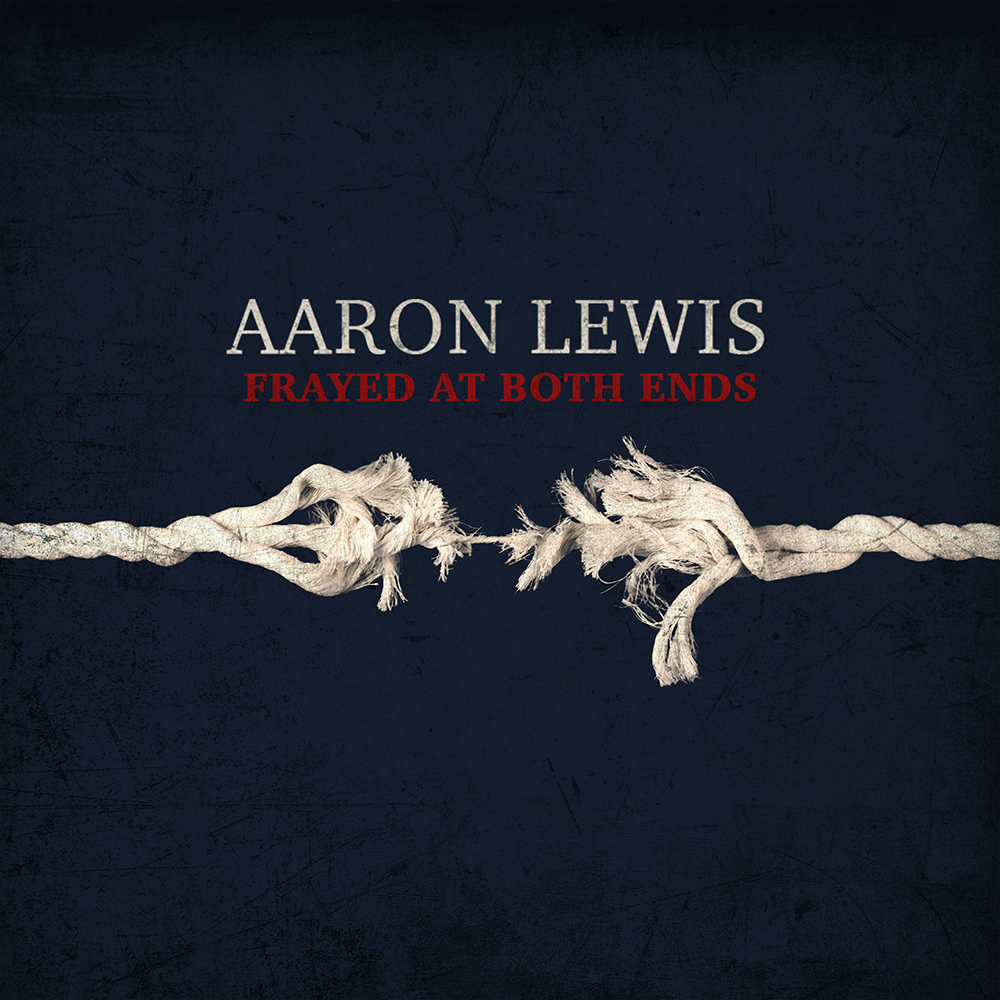 Aaron Lewis - Frayed At Both Ends Digital Single