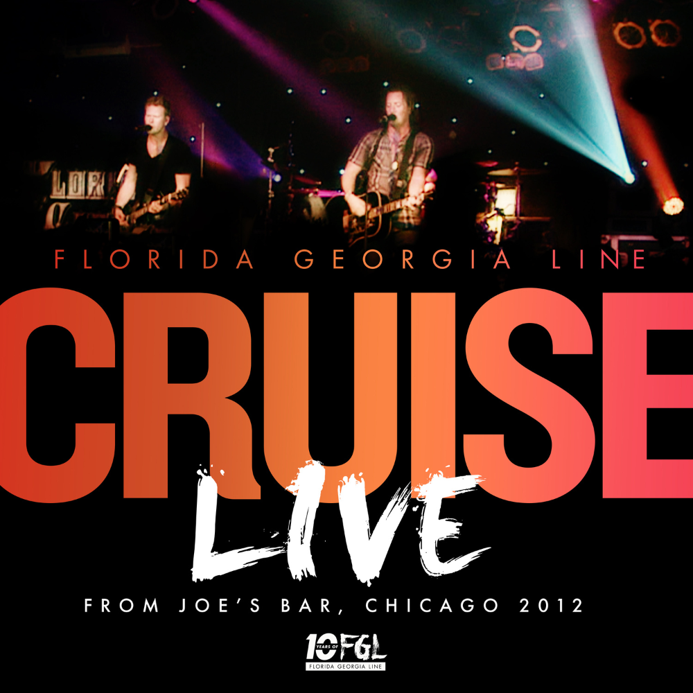 Florida Georgia Line - Cruise (Live From Joe's Bar, Chicago 2012) Digital Single