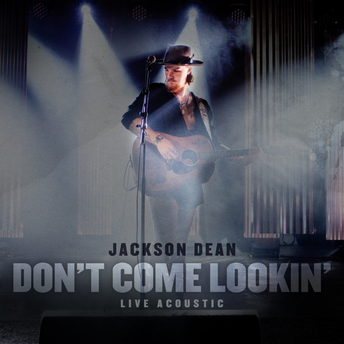 Jackson Dean - Don't Come Lookin' (Live Acoustic) Digital Single