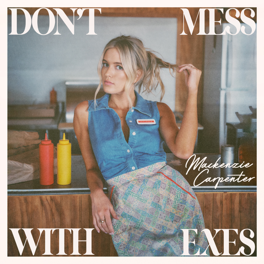 Mackenzie Carpenter - Don't Mess With Exes Digital Album