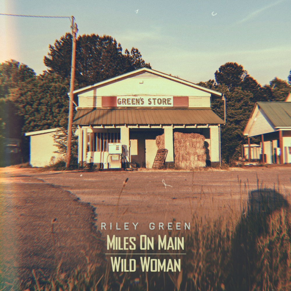 Riley Green - Miles On Main | Wild Woman Digital Multi Single