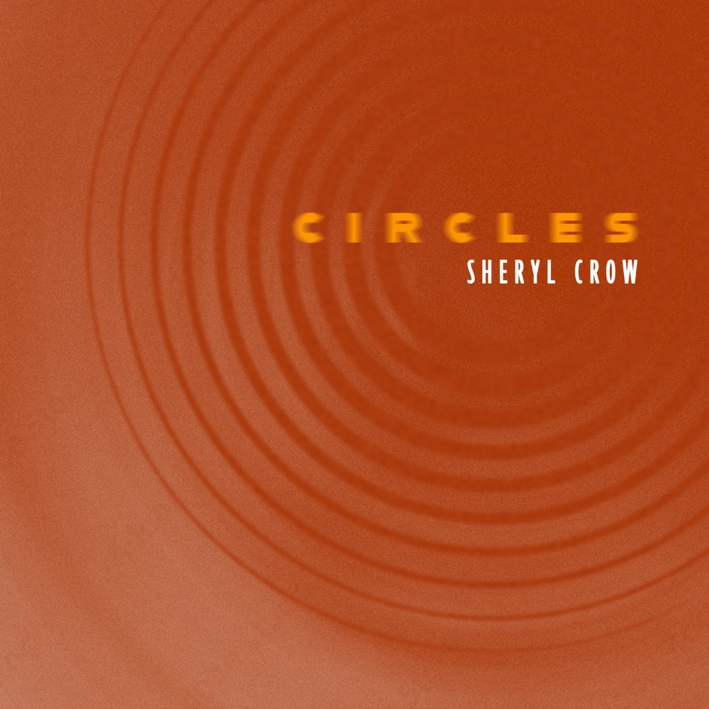 Sheryl Crow - Circles Digital Single