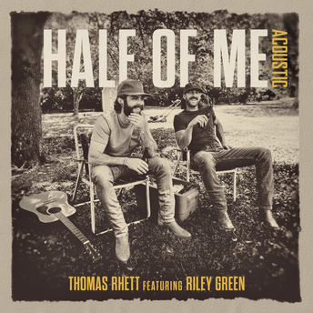 Thomas Rhett - Half Of Me (Acoustic / ft. Riley Green) Digital Single