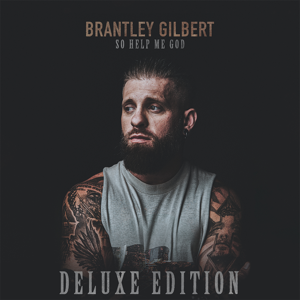 Brantley Gilbert - So Help Me God (Deluxe Edition) Digital Album