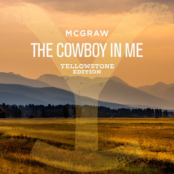Tim McGraw - The Cowboy In Me (Yellowstone Edition) Digital Single